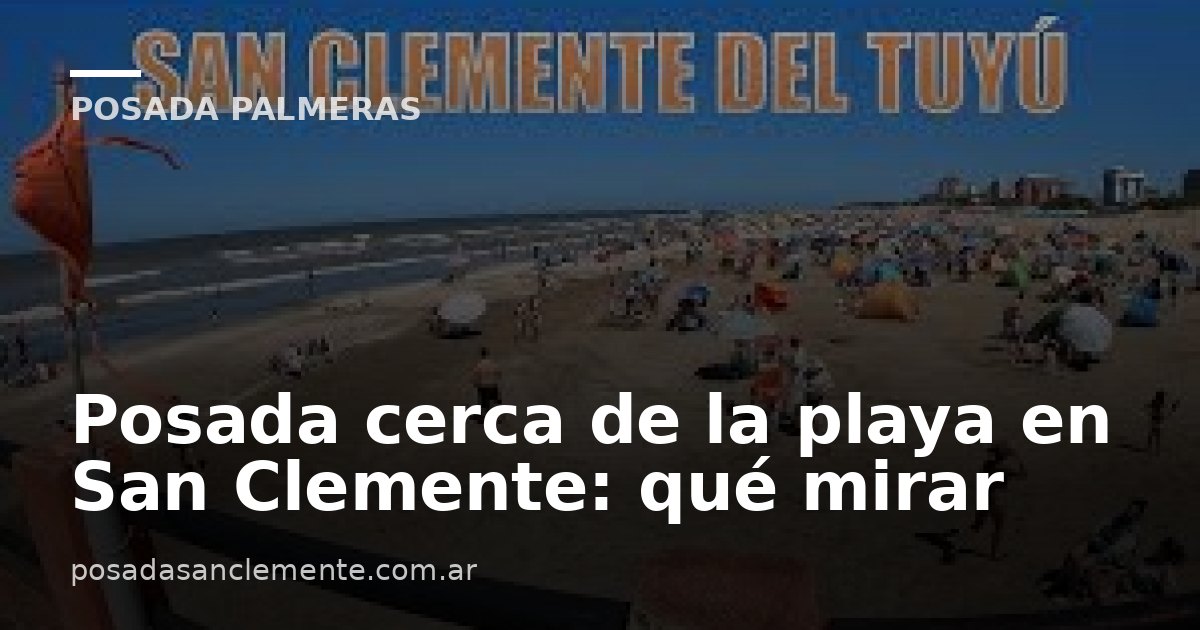 Posada cerca de la playa en San Clemente: qué mirar